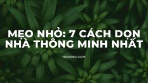 mẹo dọn nhà thông minh