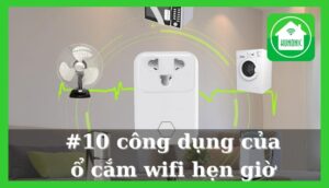Công dụng của ổ cắm wifi hẹn giờ