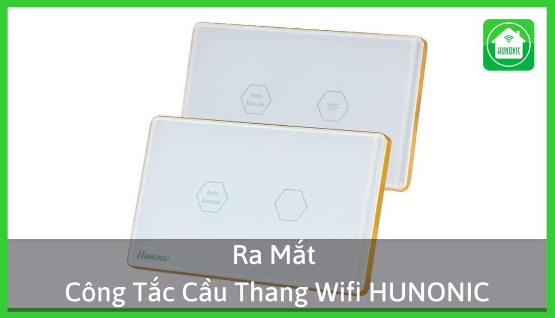 Ra mắt công tắc cầu thang Hunonic